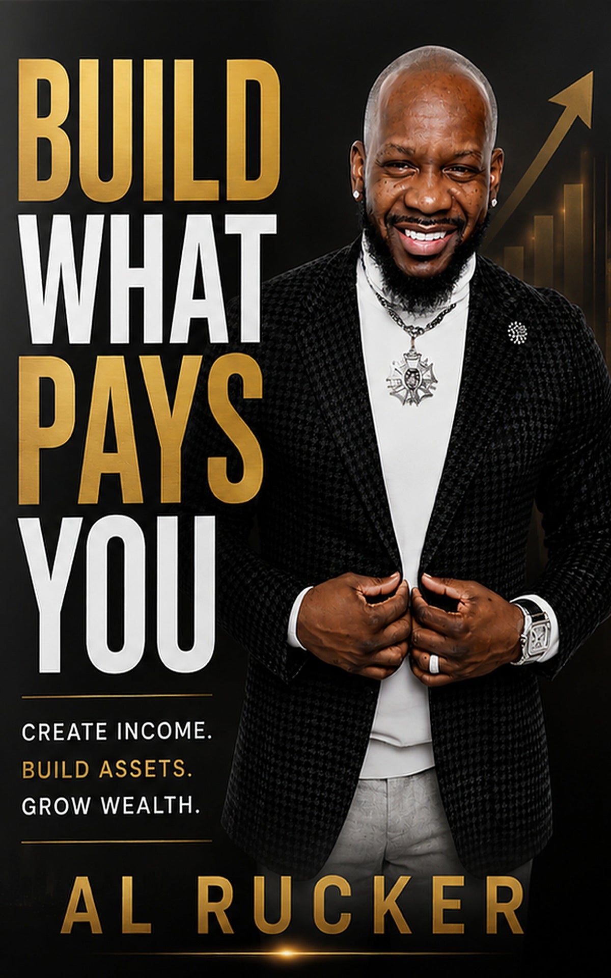 Build What Pays You by Al Rucker